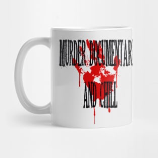 Murder documentaries and chill Mug